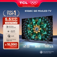 NEW 2025 TCL ทีวี 65 นิ้ว 4K Mini QLED Google TV รุ่น 65Q6C HVA Panel ระบบปฏิบัติการ Google/Gaming T