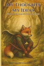My Thoughts My Ideas – Warrior Realms Notebook Series: The Fox Archer Edition - 6 x 9 Paperback Note