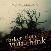 Darker Than You Think Jack Williamson