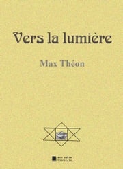 Vers la lumière Max Théon