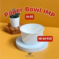 Imp Paper Bowl 12 oz 360 ml / Paper Bowl 12 oz 360 ml