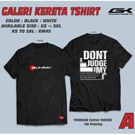 GK  T-Shirt Galeri Kereta DONT JUDGE MY RIDES-5XL
