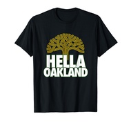 Hella Oakland shirts, Hella Bay, The Bay, Oakland Tree, 510 T-Shirt