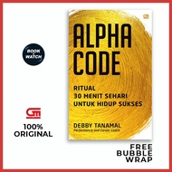 Alpha Code: 30 Minutes a Day Ritual for a Successful Life - Original Debby Tanamal GPU Gramedia
