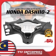 HONDA DASH110-2 HANDLE METER COVER INNER (MATTE BLACK) 53206-K07-940 DASH2 DASH110 2 DASH NEW DASH11