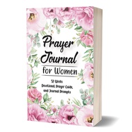 Prayer Journal for Women: 52 Weeks Devotionals, Prayer Points, and Journal Prompts
