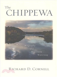 313418.The Chippewa ─ Biography of a Wisconsin Waterway