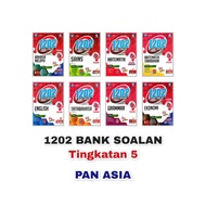 1202 BANK SOALAN Tingkatan 5 ( Pan Asia)