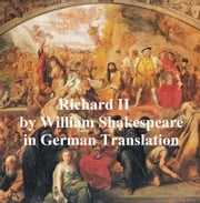 Leben und Tod Koenigs Richard des Zweyten (Richard II in German translation) William Shakespeare