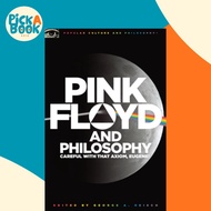 Pink Floyd and Philosophy : Careful with that Axiom, Eugene! by George A. Reisch (US edition, paperb