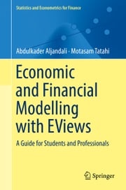 Economic and Financial Modelling with EViews Abdulkader Aljandali