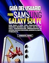 GUÍA DEL USUARIO PARA SAMSUNG GALAXY S24 FE: Guía paso a paso para principiantes y personas mayores 