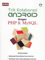 Trik Kolaborasi Android Dengan Php &amp; Mysql