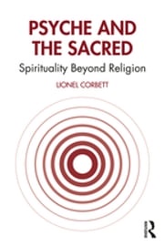 Psyche and the Sacred Lionel Corbett