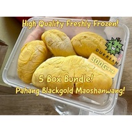 Dukrian! Frozen Pahang Blackgold Maoshanwang MSW Durian 300G+ ! 5 Box Bundle!