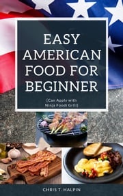EASY AMERICAN food for beginner : SALAD, GRILLED Chris T. Halpin