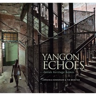 Yangon Echoes Inside heritage homes