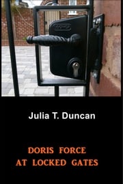Doris Force at Locked Gates Julia T. Duncan