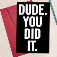 Funny Graduation Card - "Dude, You Did It" Congratulatory Blessings For Friends, Family And Classmat