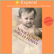 Your Lunch Smells Funny by Jo-Jo Tabayoyong Murphy (paperback)