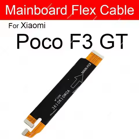 LCD Motherboard MainBoard Flex Cable For Xiaomi Pocophone F1 Poco F2 Pro F3 GT X2 X3 NFC Pro GT M2 P