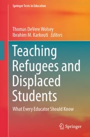 Teaching Refugees and Displaced Students Thomas DeVere Wolsey