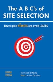 The a B C’S of Site Selection Frank Raeon