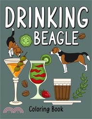 Drinking Beagle Coloring Book: Coloring Books for Adults, Coloring Book with Many Coffee and Drinks 