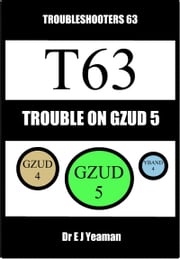 Trouble on Gzud 5 (Troubleshooters 63) Dr E J Yeaman