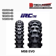 ยาง IRC ยางวิบาก M5B EVO ขนาด 80/100-21 120/80-18 130/80-18 140/80-18 (ขอบ 18 21) สำหรับ CRF KLX !!ป