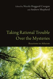 Taking Rational Trouble Over the Mysteries Nicola Hoggard Creegan