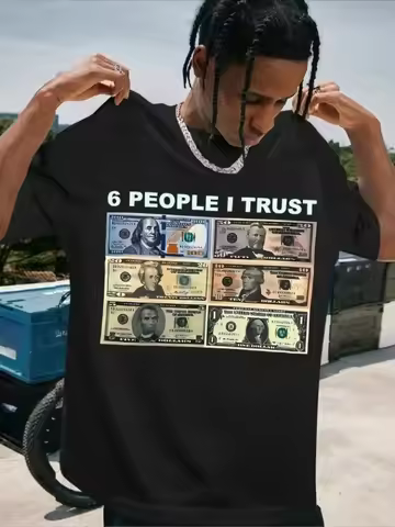 6 People I Trust Funny Money Graphic T-Shirt Dollar Bill Humor Meme Tee Men's Women Top Tee Streetwe