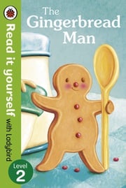 The Gingerbread Man - Read It Yourself with Ladybird Ladybird