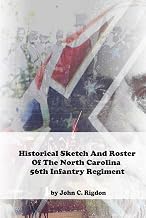 Historical Sketch And Roster Of The North Carolina 56th Infantry Regiment