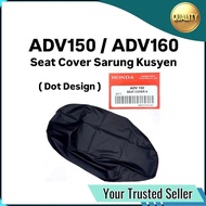 Seat Cover Dot Design ADV150 ADV160 ADV 150 ADV 160 ADV-150 ADV-160 Kain Sarung Kulit Kusyen Tempat 