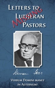 Missing Letters to Lutheran Pastors, Hermann Sasse Herman J Otten