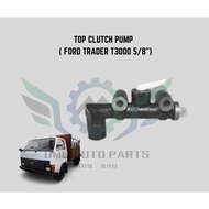 CLUTCH PUMP TOP FORD TRADER T3000 5/8``