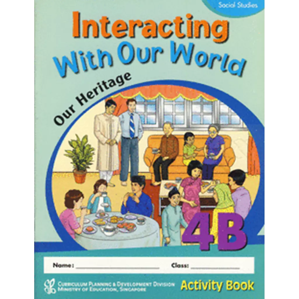 Interacting with Our World : Our Heritage Activity Book 4B : Social Studies (P)