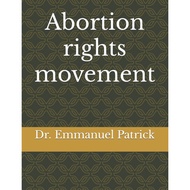 [sgstock] Abortion rights movement - [Paperback]
