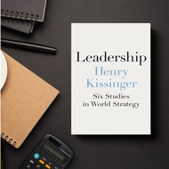 Leadership: Six Studies in World Strategy by Henry Kissinger