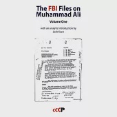 The FBI Files on Muhammad Ali: Volume One (with an analytic Introduction by Josh Keen)