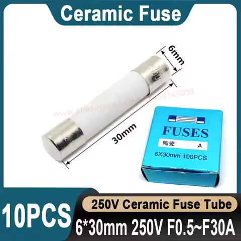 10Pcs 6*30 Ceramic Fuse 6x30mm Fast blow Fuse 250V 0.5A 1A 2A 3A 4A 5A 6A 8A 10A 13A 15A 16A 20A 25A