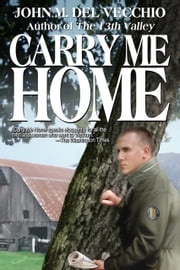 Carry Me Home John M. Del Vecchio