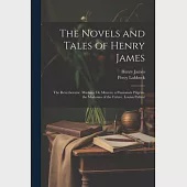 The Novels and Tales of Henry James: The Reverberator. Madame De Mauves. a Passionate Pilgrim. the Madonna of the Future. Louisa Pallant