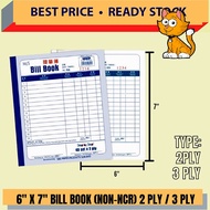 6" x 7" BILL BOOK -NON-NCR /2 PLY/ 3 PLY / BILL BOOK / BUKU BILL