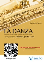 Soprano Sax part of "La Danza" tarantella by Rossini for Saxophone Quartet Gioacchino Rossini