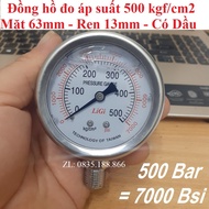 Đồng hồ đo áp suất Từ 0 đến 500kgf/cm2 ( 500 bar = 7000 Psi ) mặt 63mm Ren 13mm Kim ngâm dầu hiệu LI