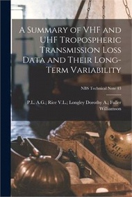 45783.A Summary of VHF and UHF Tropospheric Transmission Loss Data and Their Long-term Variability; NBS Technical Note 43