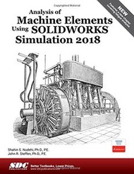 Analysis of Machine Elements Using SOLIDWORKS Simulation 2018