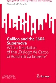 25.Galileo and the 1604 Supernova: With a Translation of the Dialogo de Cecco Di Ronchitti Da Bruzene